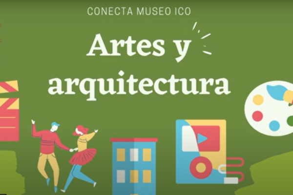 CONECTA MUSEO ICO | ARTES Y ARQUITECTURA